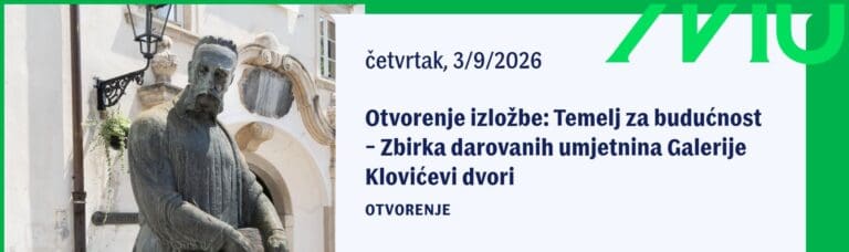 Otvorenje izložbe: Temelj za budućnost – Zbirka darovanih umjetnina Galerije Klovićevi dvori - Klovicevi Iz